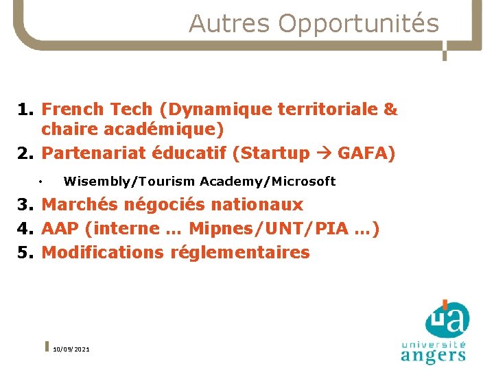 Autres Opportunités 1. French Tech (Dynamique territoriale & chaire académique) 2. Partenariat éducatif (Startup