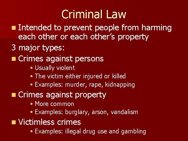 Criminal Law n Intended to prevent people from harming each other or each other’s Criminal Law n Intended to prevent people from harming each other or each other’s