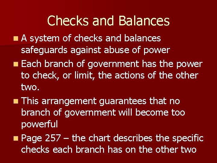 Checks and Balances n. A system of checks and balances safeguards against abuse of Checks and Balances n. A system of checks and balances safeguards against abuse of