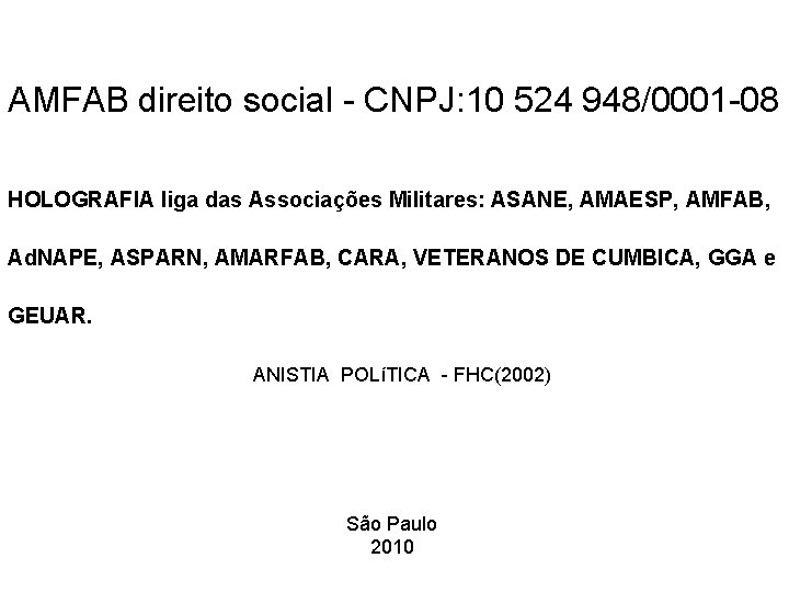 AMFAB direito social - CNPJ: 10 524 948/0001 -08 HOLOGRAFIA liga das Associações Militares: