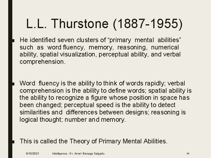 L. L. Thurstone (1887 -1955) ■ He identified seven clusters of “primary mental abilities”