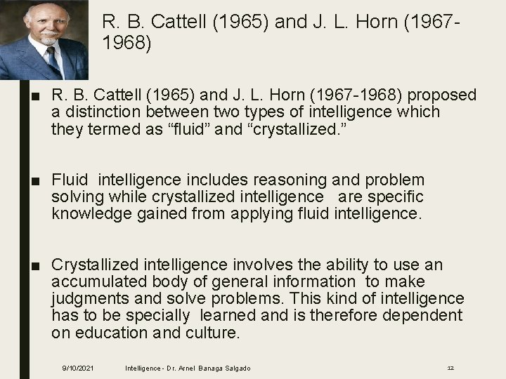 R. B. Cattell (1965) and J. L. Horn (19671968) ■ R. B. Cattell (1965)