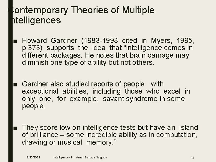 Contemporary Theories of Multiple Intelligences ■ Howard Gardner (1983 -1993 cited in Myers, 1995,