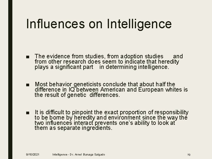 Influences on Intelligence ■ The evidence from studies, from adoption studies and from other