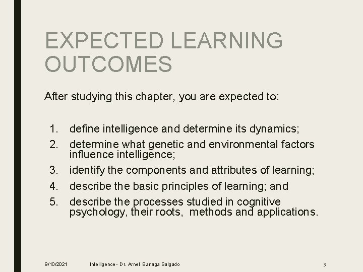 EXPECTED LEARNING OUTCOMES After studying this chapter, you are expected to: 1. define intelligence