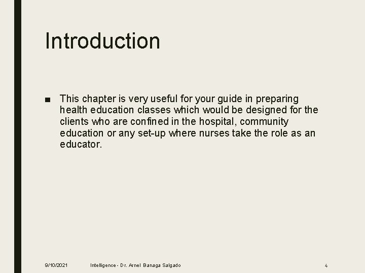 Introduction ■ This chapter is very useful for your guide in preparing health education