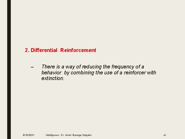 2. Differential Reinforcement – 9/10/2021 There is a way of reducing the frequency of