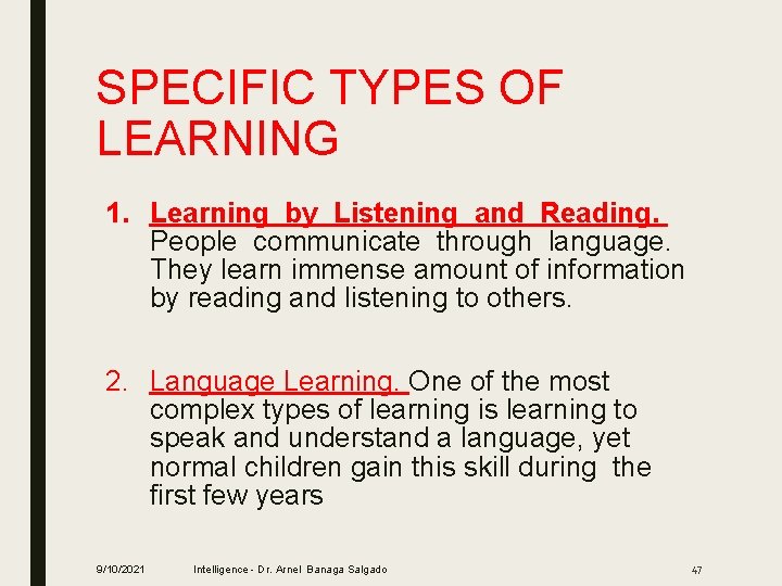 SPECIFIC TYPES OF LEARNING 1. Learning by Listening and Reading. People communicate through language.