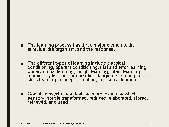 ■ The learning process has three major elements: the stimulus, the organism, and the