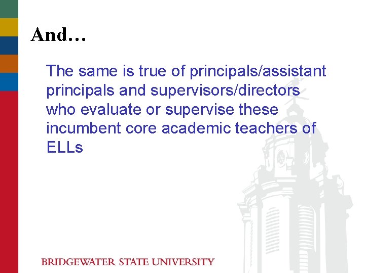 And… The same is true of principals/assistant principals and supervisors/directors who evaluate or supervise And… The same is true of principals/assistant principals and supervisors/directors who evaluate or supervise