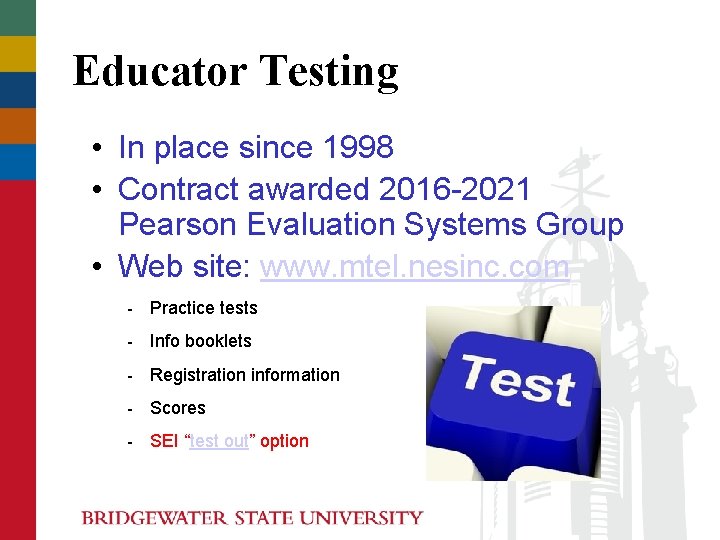 Educator Testing • In place since 1998 • Contract awarded 2016 -2021 Pearson Evaluation Educator Testing • In place since 1998 • Contract awarded 2016 -2021 Pearson Evaluation