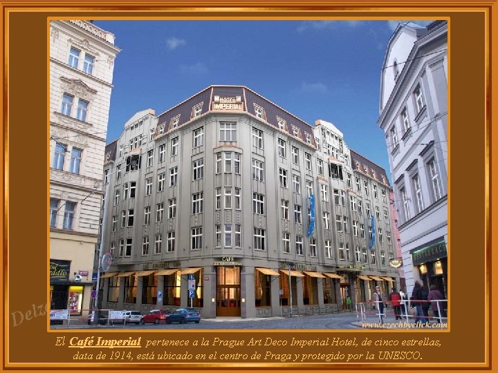 za l e D El Café Imperial pertenece a la Prague Art Deco Imperial