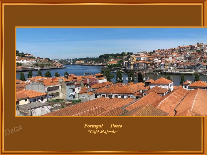 za l e D Portugal – Porto “Café Majestic” 