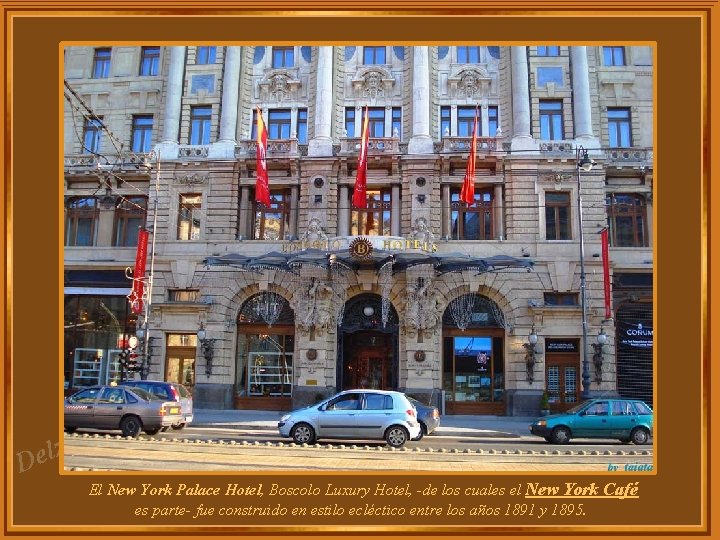 za l e D El New York Palace Hotel, Boscolo Luxury Hotel, -de los