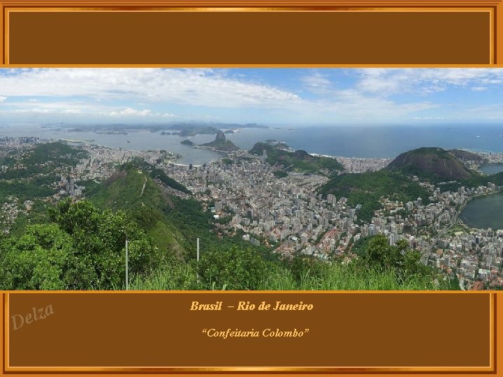 za l e D Brasil – Rio de Janeiro “Confeitaria Colombo” 