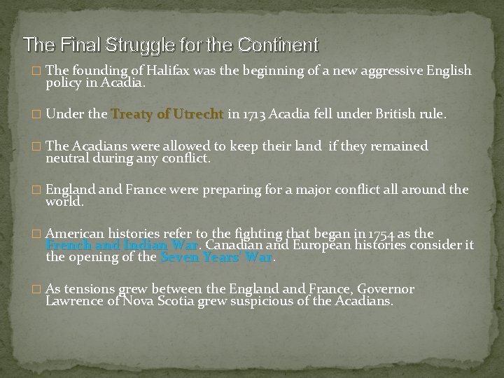 The Final Struggle for the Continent � The founding of Halifax was the beginning