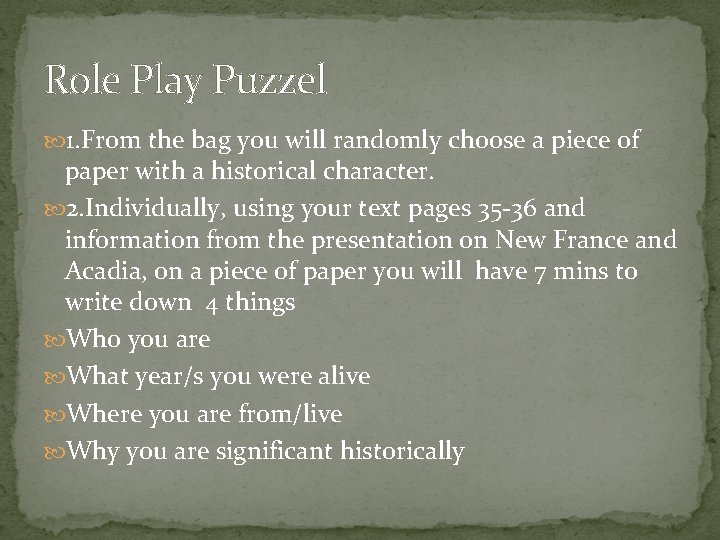 Role Play Puzzel 1. From the bag you will randomly choose a piece of