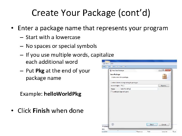 Create Your Package (cont’d) • Enter a package name that represents your program –