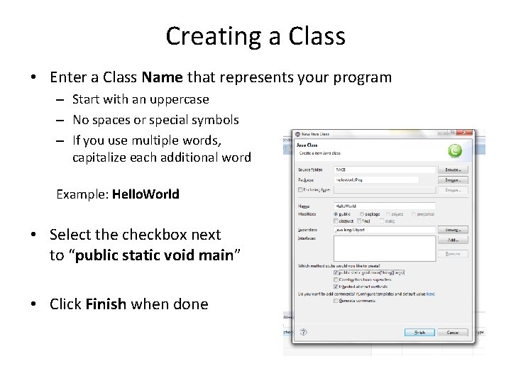 Creating a Class • Enter a Class Name that represents your program – Start