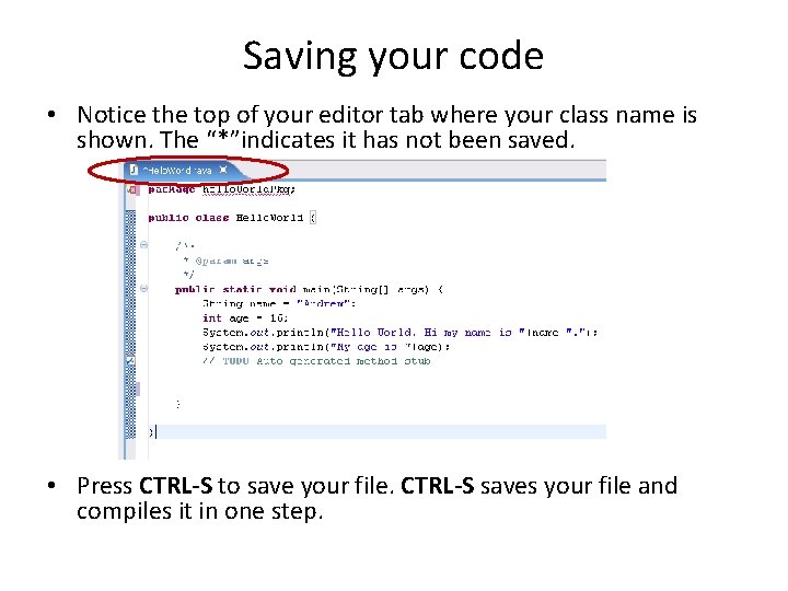 Saving your code • Notice the top of your editor tab where your class