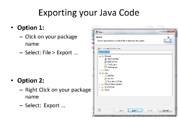 Exporting your Java Code • Option 1: – Click on your package name –