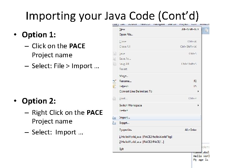 Importing your Java Code (Cont’d) • Option 1: – Click on the PACE Project