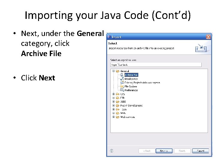 Importing your Java Code (Cont’d) • Next, under the General category, click Archive File