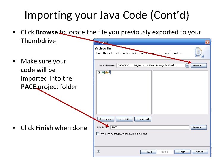 Importing your Java Code (Cont’d) • Click Browse to locate the file you previously