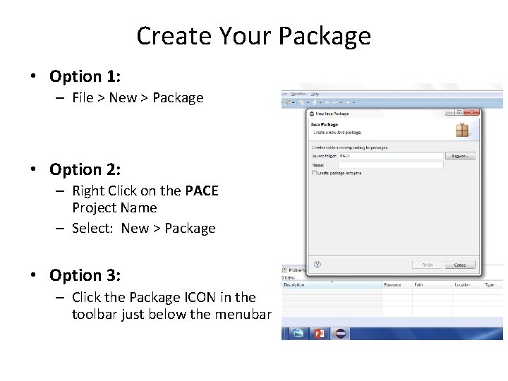 Create Your Package • Option 1: – File > New > Package • Option