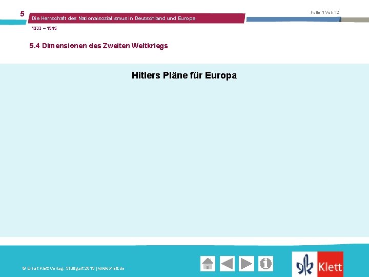 5 Folie 1 von 12 Die Herrschaft des Nationalsozialismus in Deutschland und Europa 1933