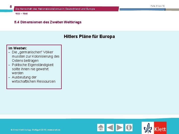 5 Folie 5 von 12 Die Herrschaft des Nationalsozialismus in Deutschland und Europa 1933