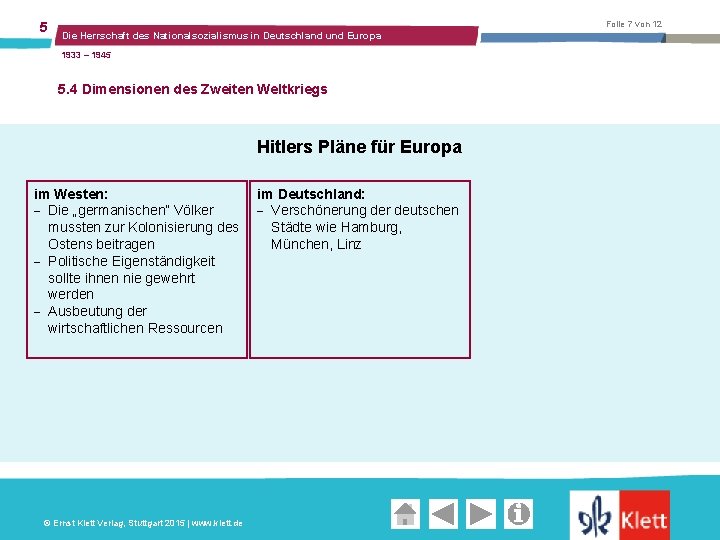 5 Folie 7 von 12 Die Herrschaft des Nationalsozialismus in Deutschland und Europa 1933