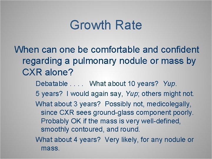 Growth Rate When can one be comfortable and confident regarding a pulmonary nodule or