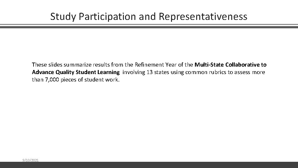 Study Participation and Representativeness These slides summarize results from the Refinement Year of the