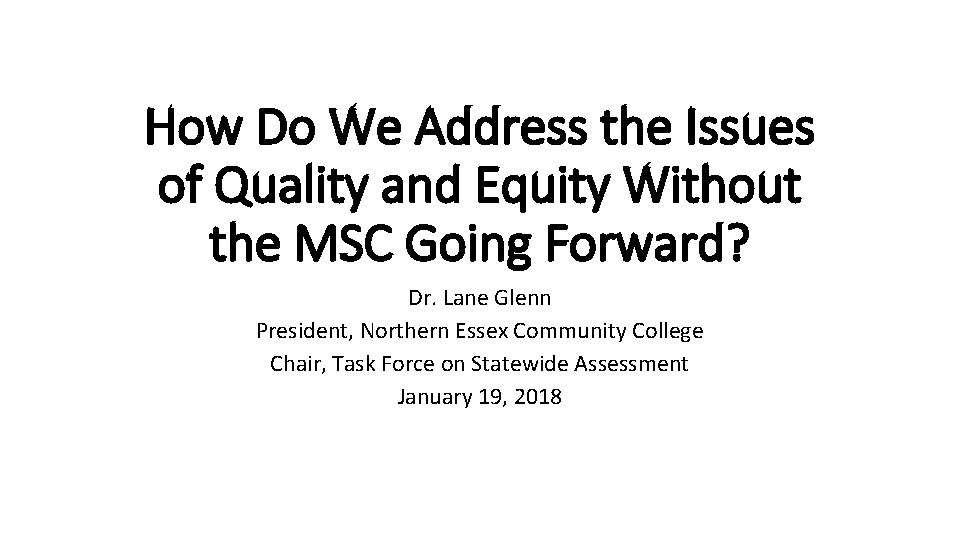 How Do We Address the Issues of Quality and Equity Without the MSC Going