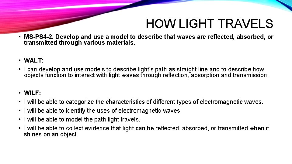 HOW LIGHT TRAVELS • MS-PS 4 -2. Develop and use a model to describe