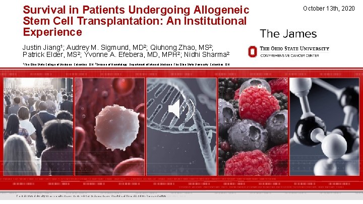 Survival in Patients Undergoing Allogeneic Stem Cell Transplantation: An Institutional Experience Justin Jiang 1;