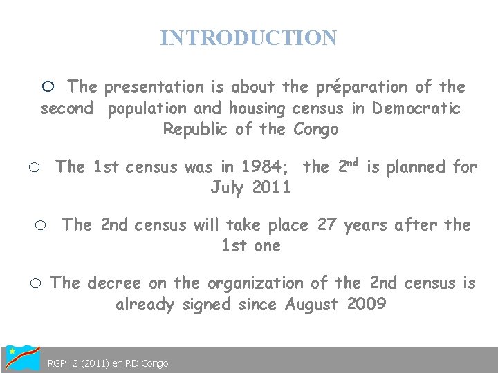 INTRODUCTION o The presentation is about the préparation of the second population and housing