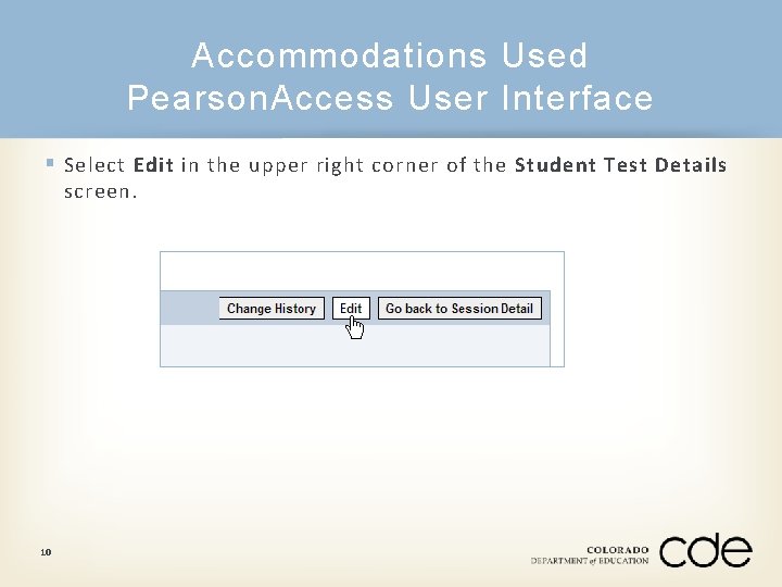 Accommodations Used Pearson. Access User Interface § Select Edit in the upper right corner