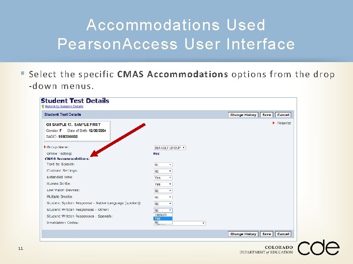 Accommodations Used Pearson. Access User Interface § Select the specific CMAS Accommodations options from