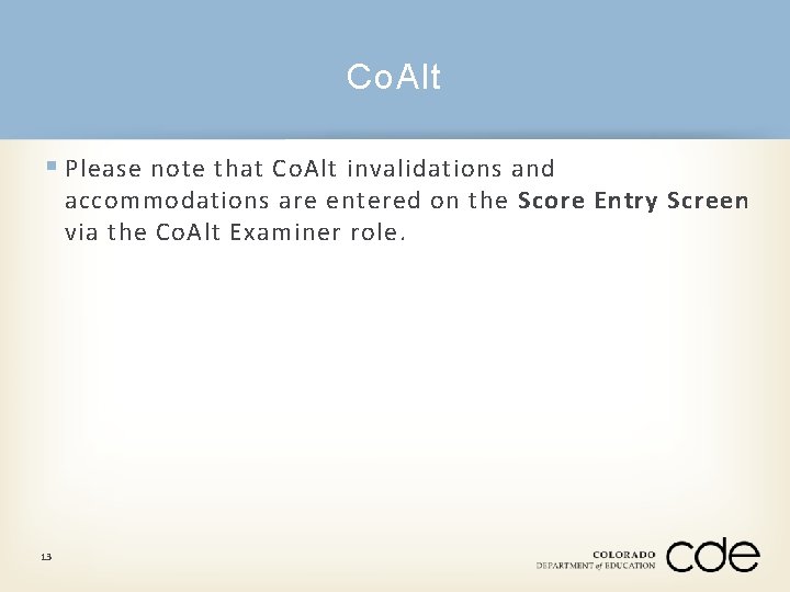 Co. Alt § Please note that Co. Alt invalidations and accommodations are entered on