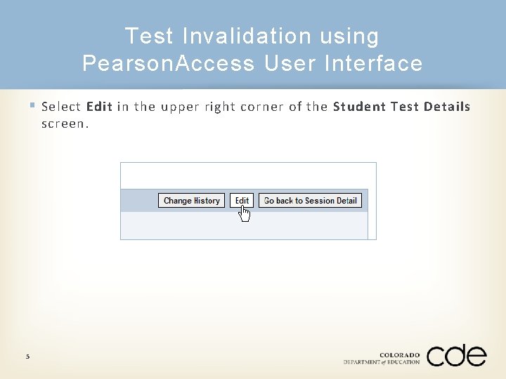 Test Invalidation using Pearson. Access User Interface § Select Edit in the upper right