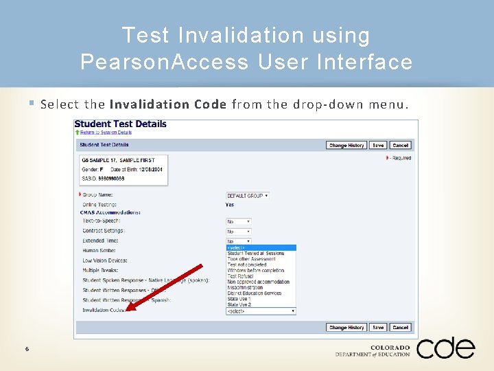 Test Invalidation using Pearson. Access User Interface § Select the Invalidation Code from the