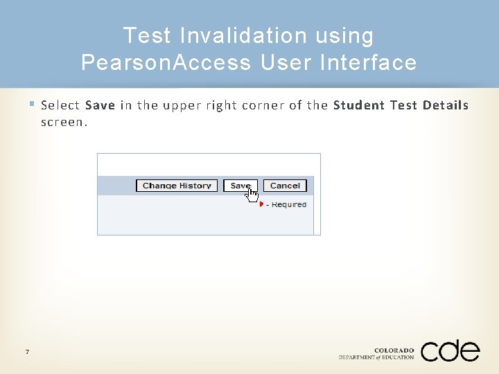 Test Invalidation using Pearson. Access User Interface § Select Save in the upper right