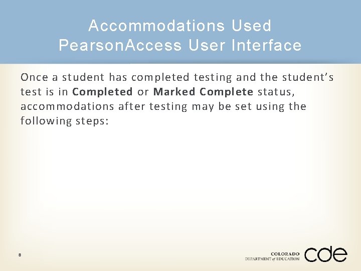Accommodations Used Pearson. Access User Interface Once a student has completed testing and the