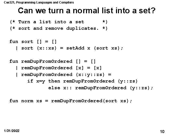 Cse 321, Programming Languages and Compilers Can we turn a normal list into a