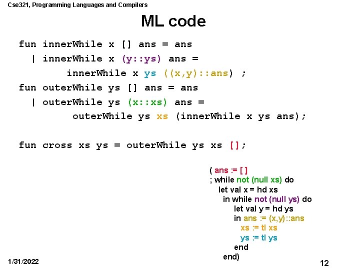 Cse 321, Programming Languages and Compilers ML code fun inner. While x [] ans