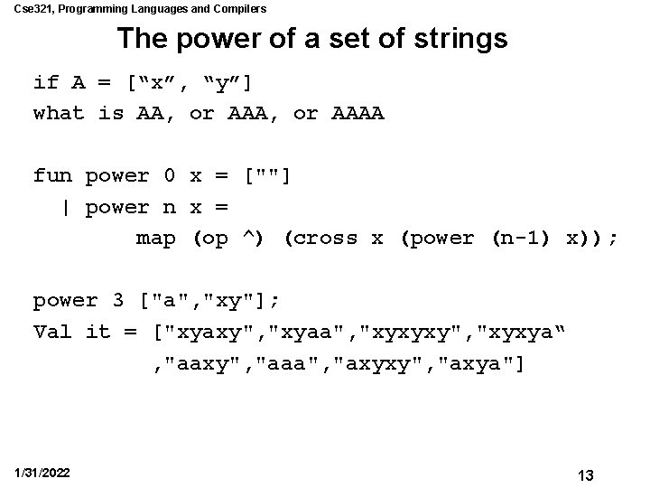 Cse 321, Programming Languages and Compilers The power of a set of strings if