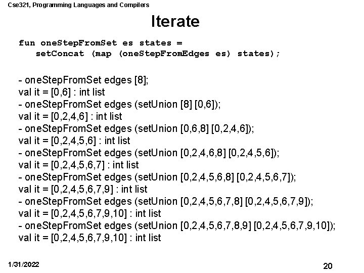 Cse 321, Programming Languages and Compilers Iterate fun one. Step. From. Set es states