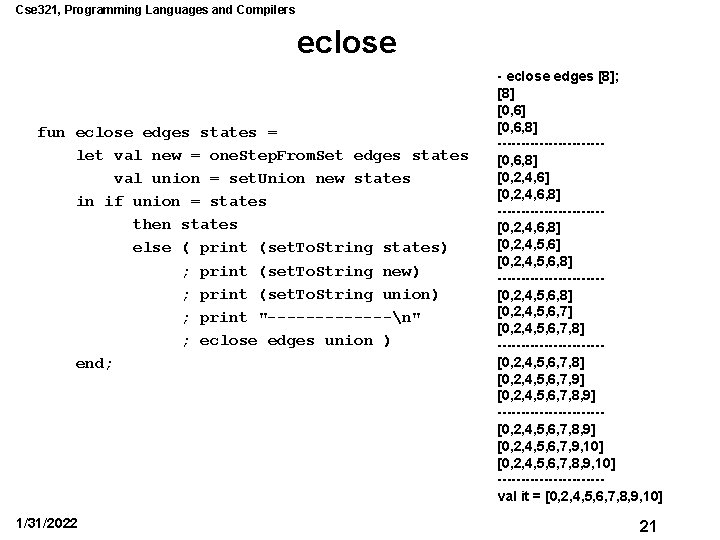 Cse 321, Programming Languages and Compilers eclose fun eclose edges states = let val